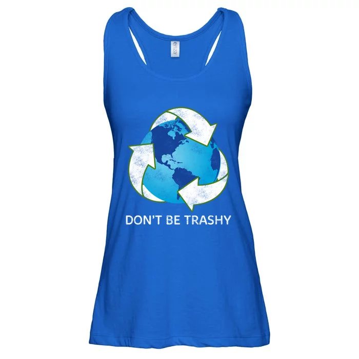 Dont Be Trashy Earth Day Recycle Nature Save The Planet Gift Ladies Essential Flowy Tank