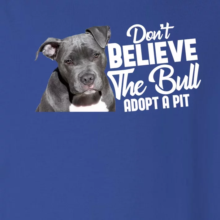 Don't Believe The Bull Adopt A Pit Gift Pitbull Lovers Rescue Gift Toddler Long Sleeve Shirt