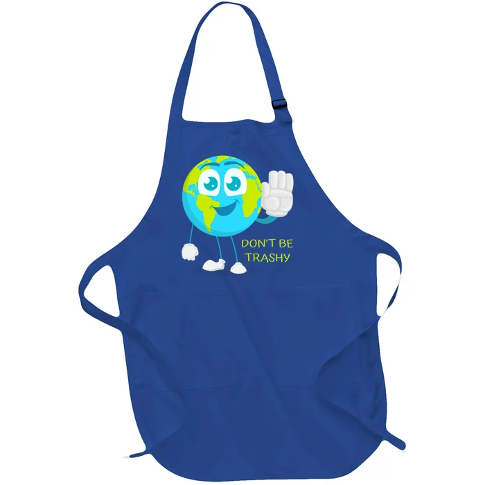 Dont Be Trashy Funny Earth Day Recycling Recycle Reuse Joke Gift Full-Length Apron With Pocket