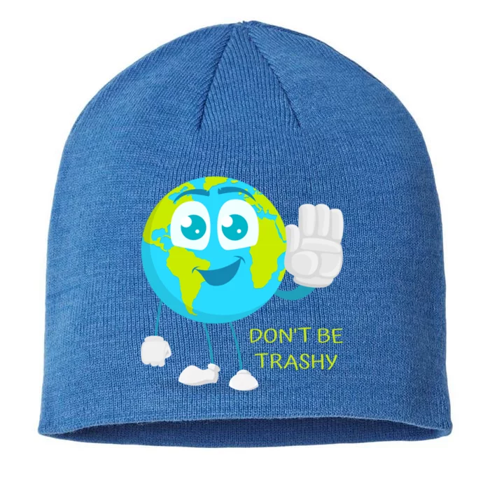 Dont Be Trashy Funny Earth Day Recycling Recycle Reuse Joke Gift 8 1/2in Sustainable Knit Beanie