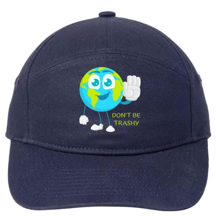 Dont Be Trashy Funny Earth Day Recycling Recycle Reuse Joke Gift 7-Panel Snapback Hat