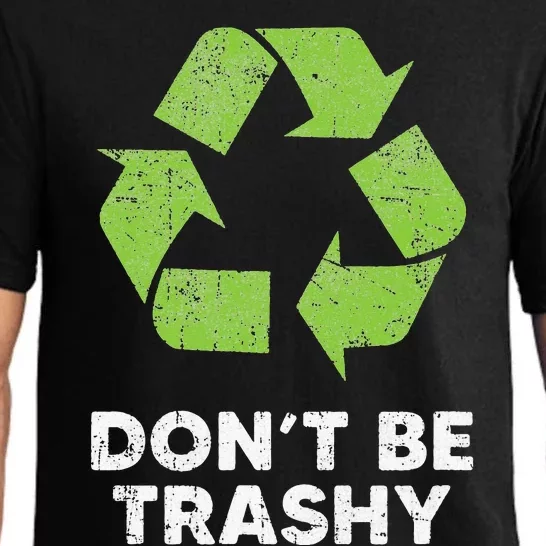 Don't Be Trashy Recycle Funny Earth Day Recycling Pajama Set