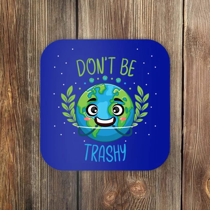 Don’t Be Trashy Cool Gift Coaster