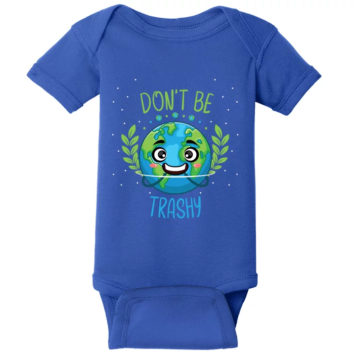 Don’t Be Trashy Cool Gift Baby Bodysuit