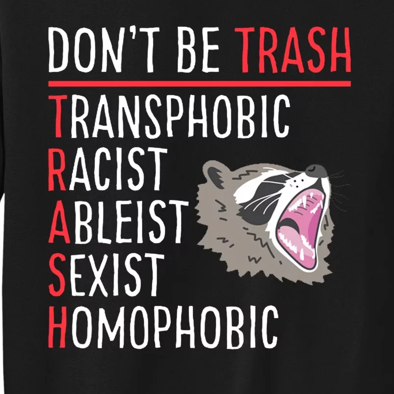 Don't Be Trash Funny Racoon Tall Sweatshirt