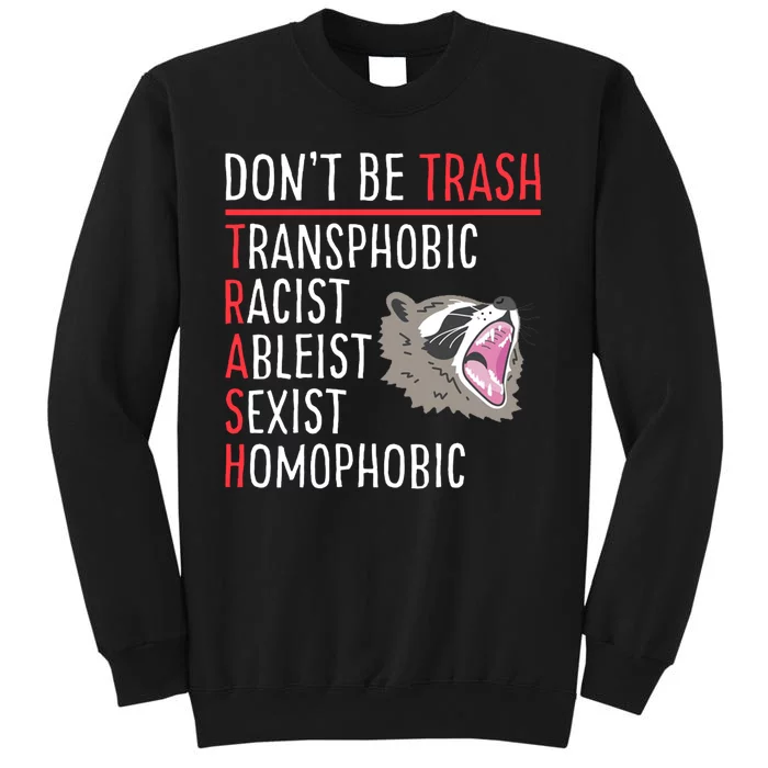 Don't Be Trash Funny Racoon Tall Sweatshirt