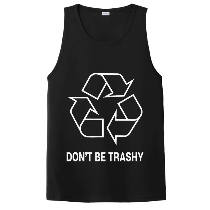 Don't Be Trashy Funny Earth Day Performance Tank