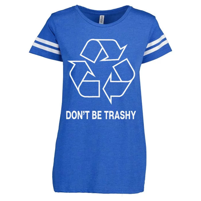 Don't Be Trashy Funny Earth Day Enza Ladies Jersey Football T-Shirt