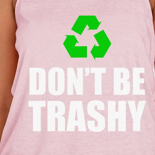 Don't Be Trashy Recycle Funny Earth Day Women's Knotted Racerback Tank