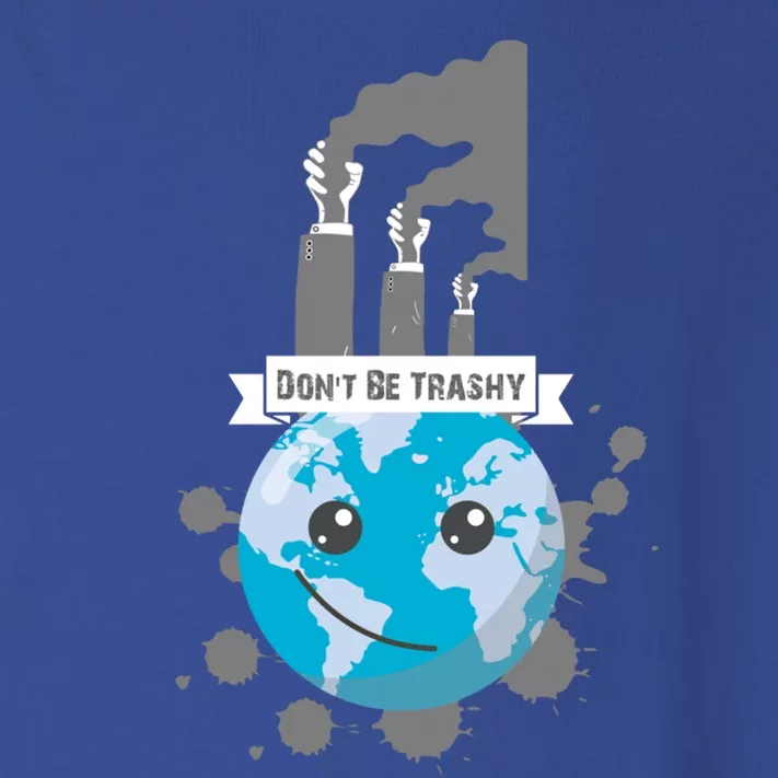 Dont Be Trashy Recycle Earth Day Planet Environtalist Gift Toddler Long Sleeve Shirt