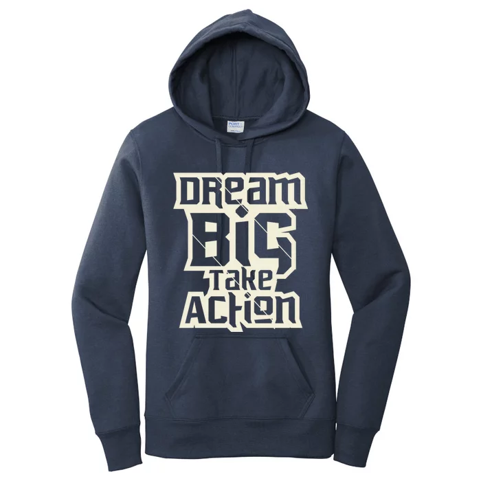 Dream Big Take Action Motivation Women's Pullover Hoodie