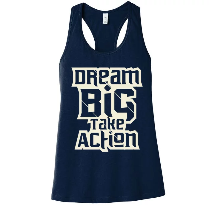 Dream Big Take Action Motivation Women's Racerback Tank