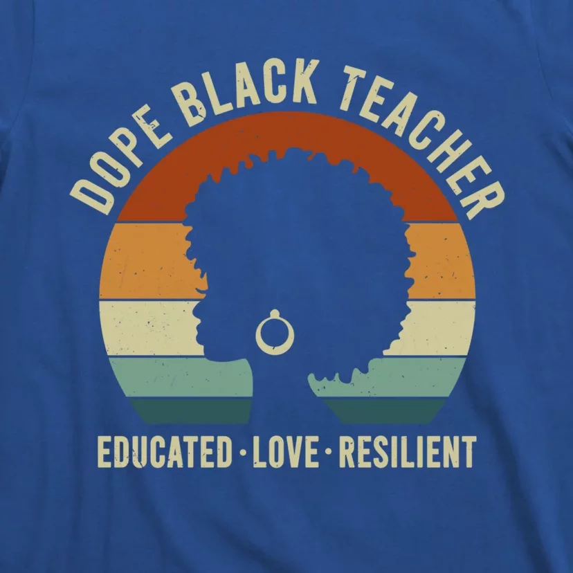 Dope Black Teacher Retro Educated African American Teachers Gift T-Shirt