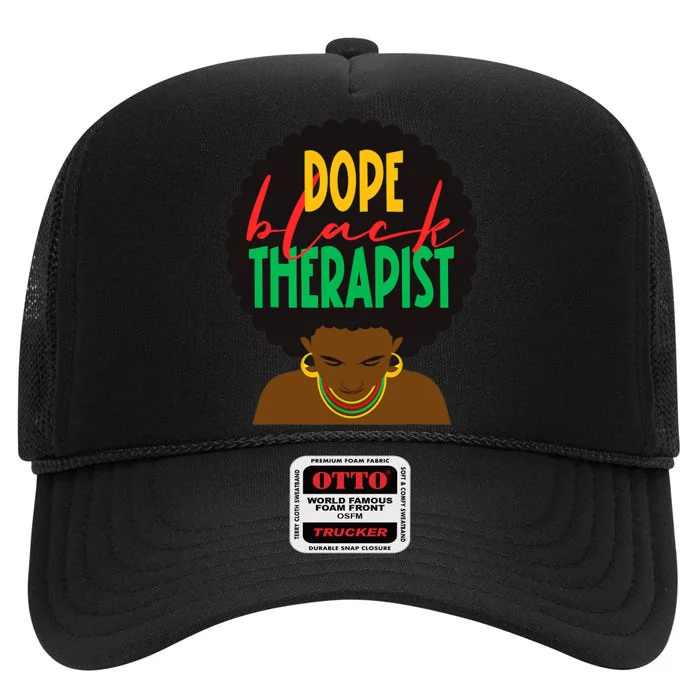 Dope Black Therapist Black Wo Are Dope Black History High Crown Mesh Trucker Hat