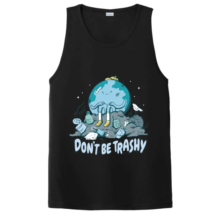 Dont Be Trashy Globe Earth Day Nature Lover Activist Ecology Cute Gift Performance Tank