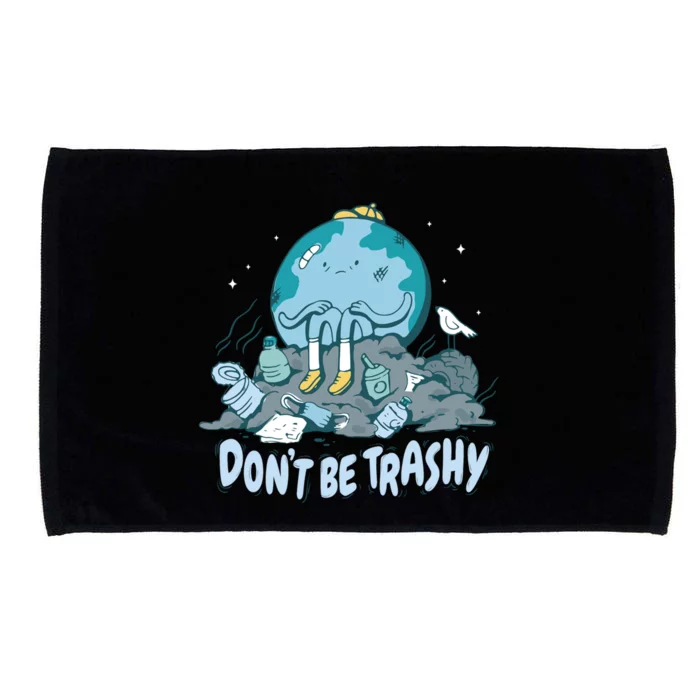 Dont Be Trashy Globe Earth Day Nature Lover Activist Ecology Cute Gift Microfiber Hand Towel