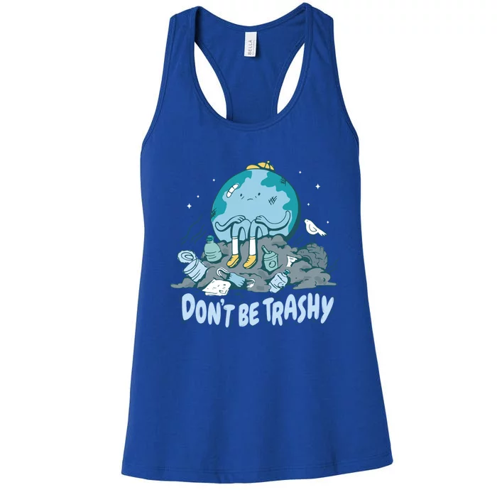 Dont Be Trashy Globe Earth Day Nature Lover Activist Ecology Cute Gift Women's Racerback Tank