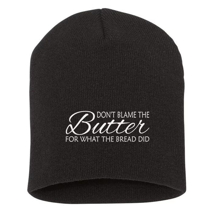 Don't Blame The Butter Funny Keto Short Acrylic Beanie