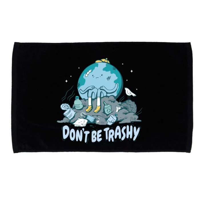 Dont Be Trashy Globe Earth Day Nature Lover Activist Ecology Great Gift Microfiber Hand Towel