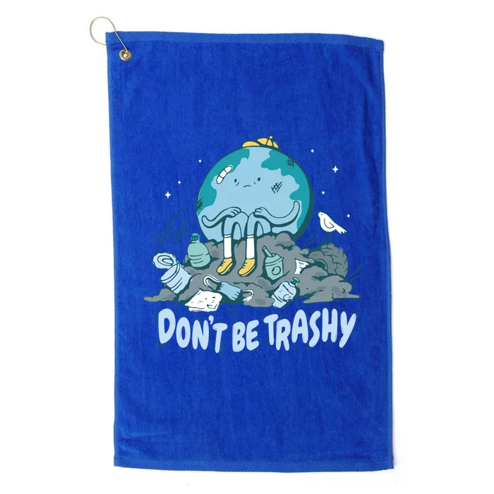 Dont Be Trashy Globe Earth Day Nature Lover Activist Ecology Great Gift Platinum Collection Golf Towel