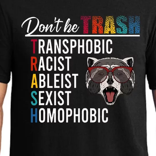 DonT Be Trash Transphobic Racist Ableist Sexist Homophobic Pajama Set