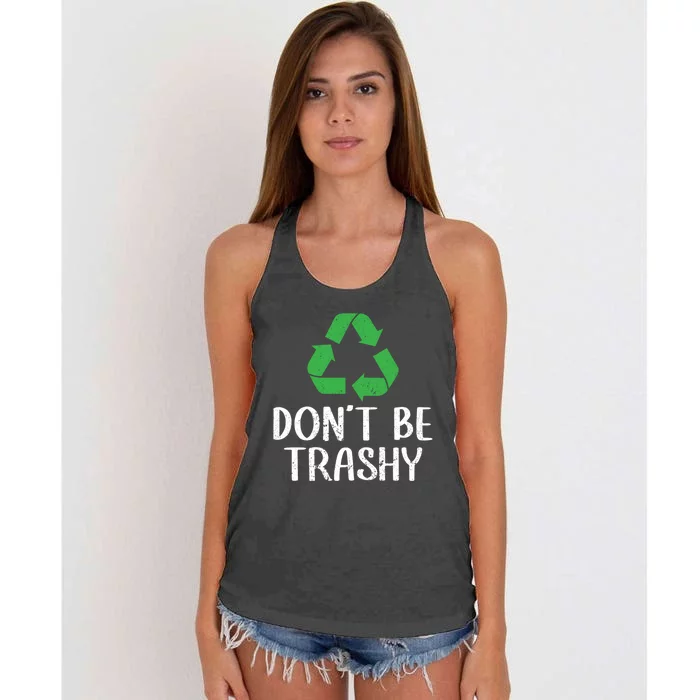 Dont Be Trashy Wildlife Conservation Earth Day Gift Women's Knotted Racerback Tank