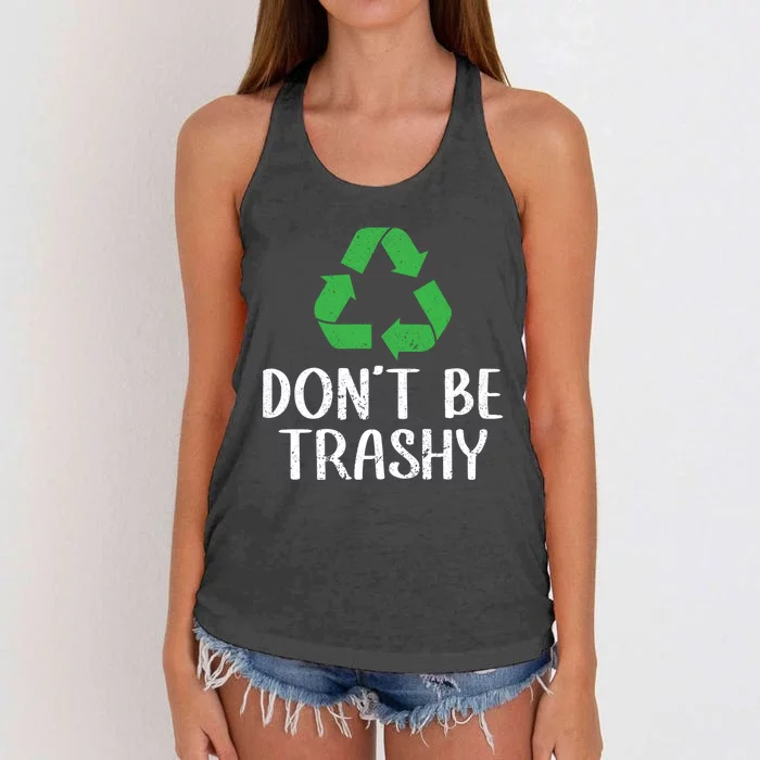 Dont Be Trashy Wildlife Conservation Earth Day Gift Women's Knotted Racerback Tank