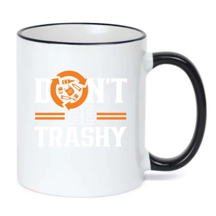 Don't Be Trashy Earth Day Environt Recycling Recycle Gift Black Color Changing Mug