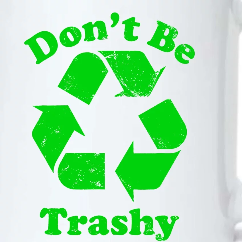 Don't Be Trashy Earth Day Everyday Recycle Environtal Cute Gift Black Color Changing Mug