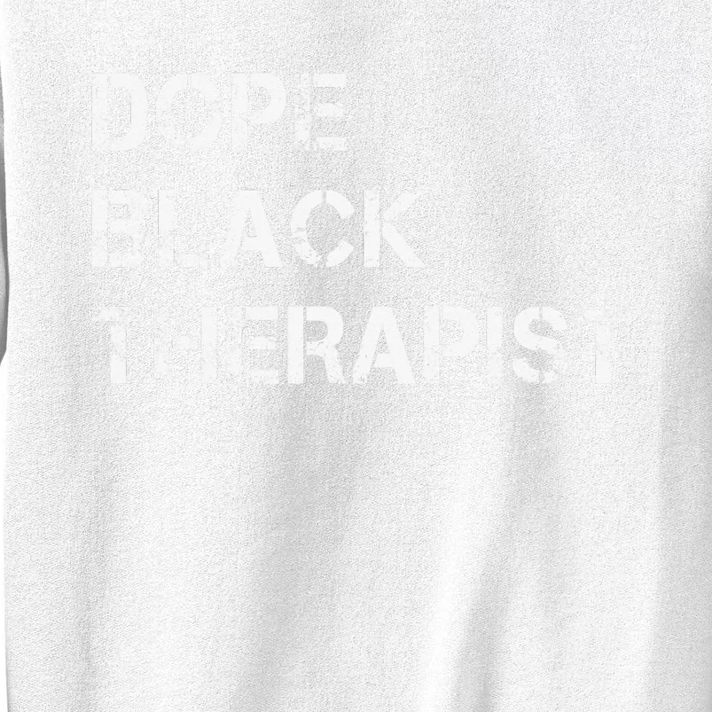 Dope Black therapist African American Juneteenth History Sweatshirt