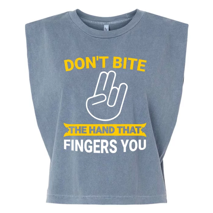 DonT Bite The Hand That Fingers You Garment-Dyed Women's Muscle Tee