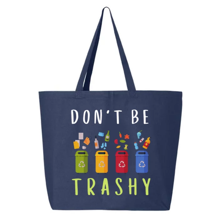 Don't Be Trashy Funny Earth Day Funny Gift 25L Jumbo Tote