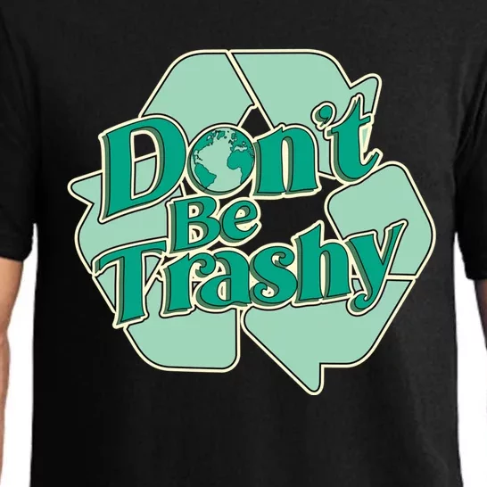 Don't Be Trashy Cool Gift Pajama Set