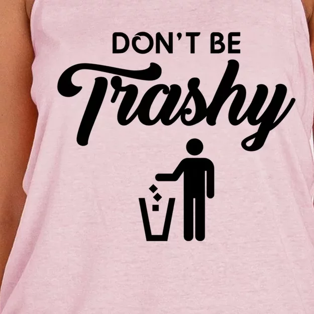 Don't Be Trashy Recycle Earth Day Recycling Trash Awareness Gift Women's Knotted Racerback Tank