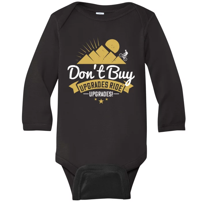 Don't Buy Upgrades Ride Upgrades Mountain Biking Baby Long Sleeve Bodysuit