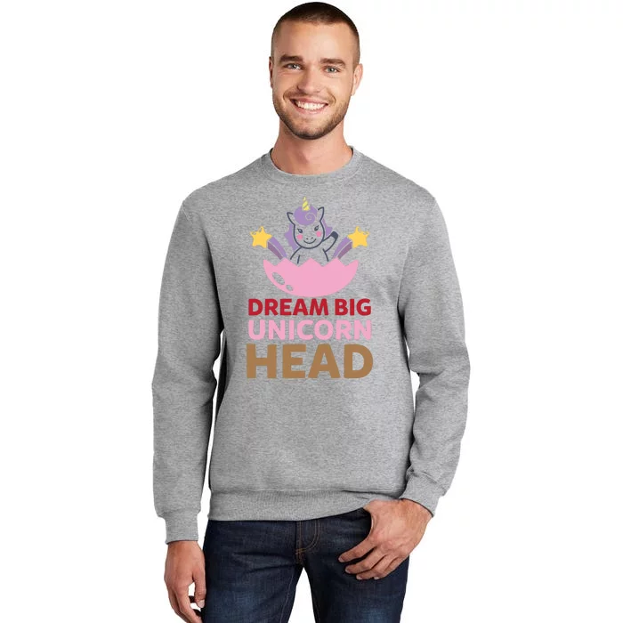 Dream Big Unicorn Head Tall Sweatshirt