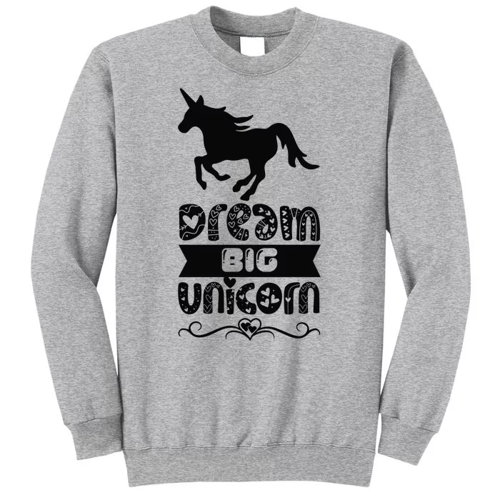 Dream Big Unicorn Tall Sweatshirt