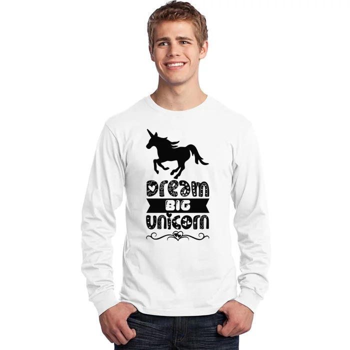 Dream Big Unicorn Tall Long Sleeve T-Shirt