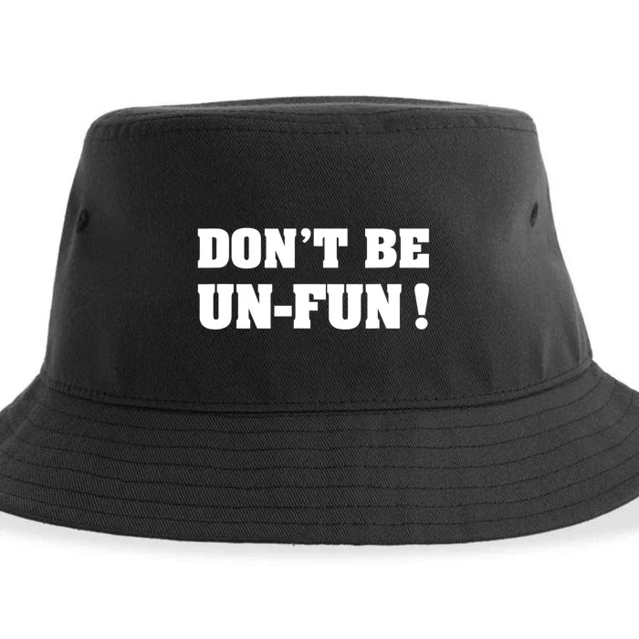 Don't Be UnFun! Motivational Positive Message Funny Saying Sustainable Bucket Hat