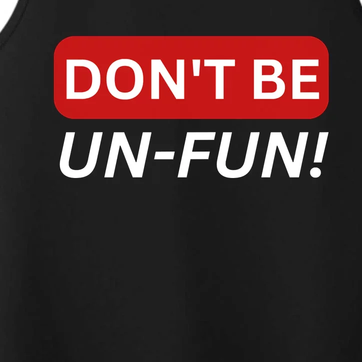 Don't Be UnFun! Motivational Positive Message Funny Saying Performance Tank