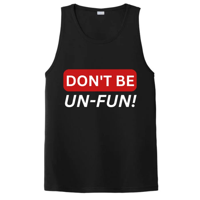 Don't Be UnFun! Motivational Positive Message Funny Saying Performance Tank