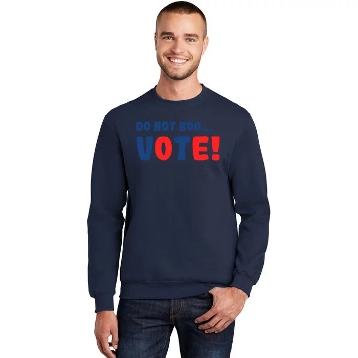 DonT Boo Vote Tall Sweatshirt