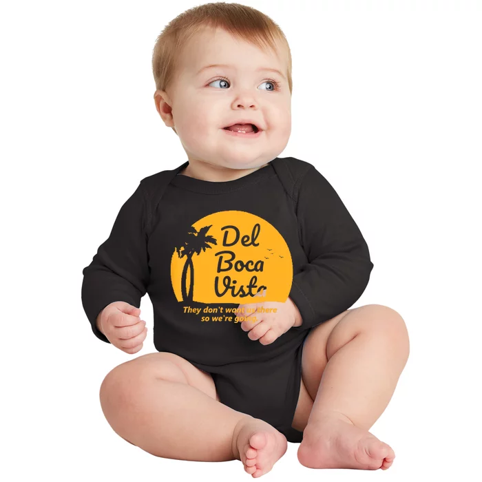 Del Boca Vista They Dont Want Us There Retirement Baby Long Sleeve Bodysuit