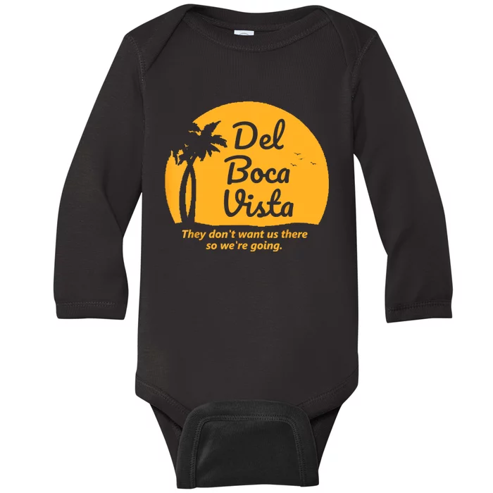 Del Boca Vista They Dont Want Us There Retirement Baby Long Sleeve Bodysuit