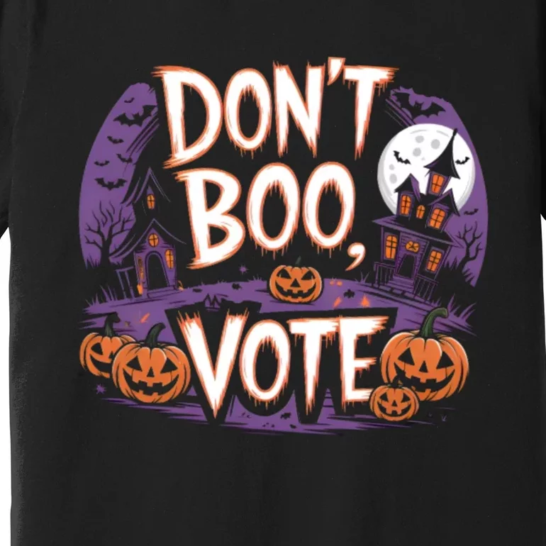 DonT Boo Vote DonT Boo Vote Halloween Premium T-Shirt