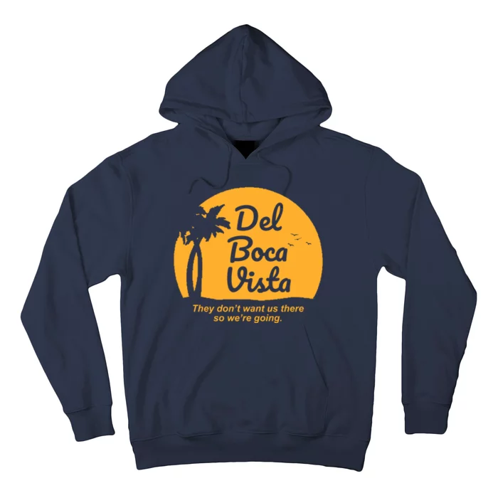 Del Boca Vista Florida We're Going Hoodie