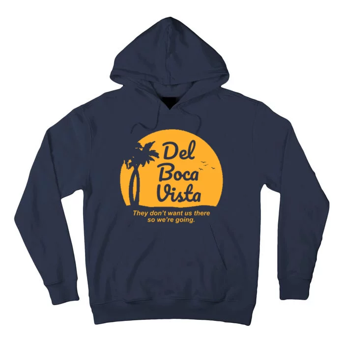 Del Boca Vista Florida We're Going Tall Hoodie