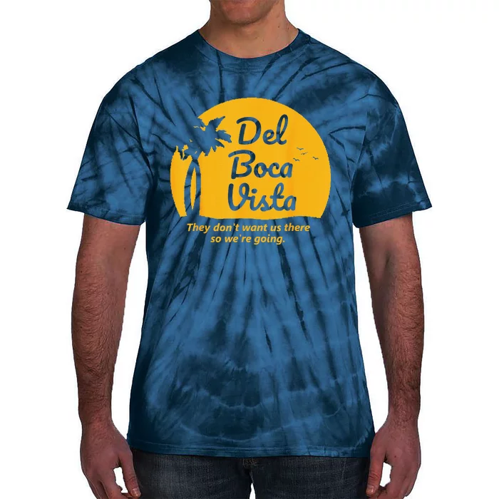 Del Boca Vista They Dont Want Us There Retirement Tie-Dye T-Shirt