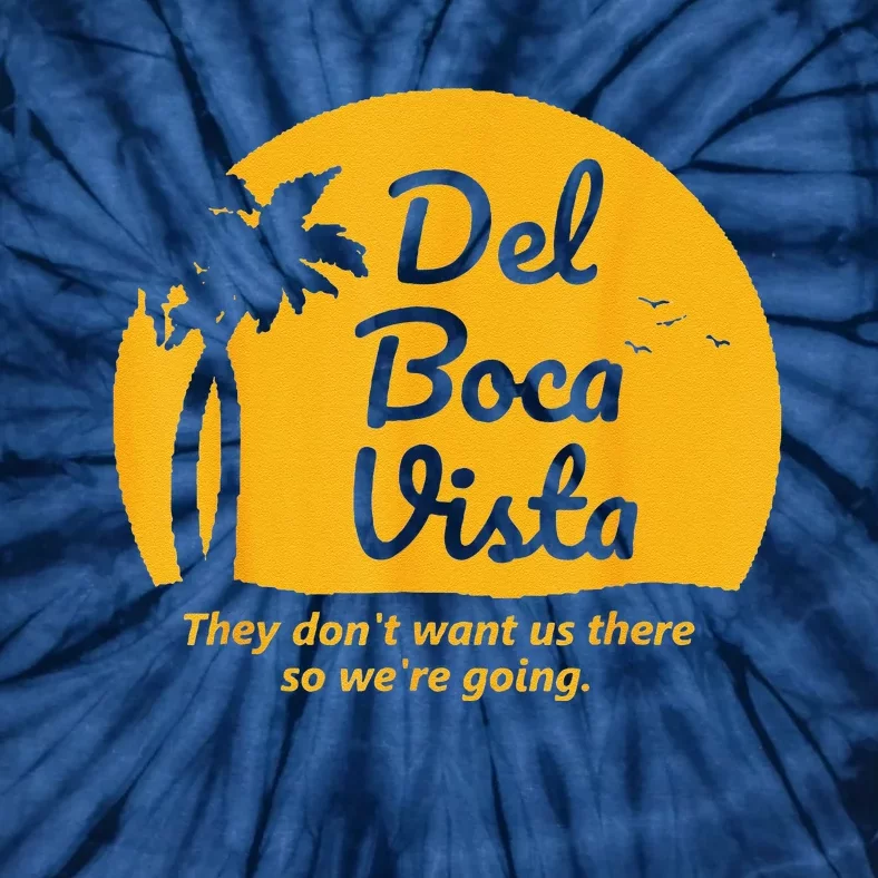 Del Boca Vista They Dont Want Us There Retirement Tie-Dye T-Shirt