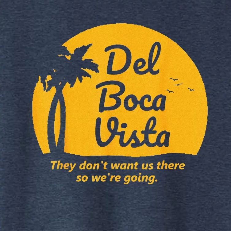 Del Boca Vista They Dont Want Us There Retirement Women's Crop Top Tee